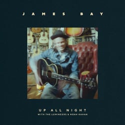 James Bay ft. The Lumineers & Noah Kahan