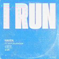 HAVEN ft. Kaitlin Aragon - I Run