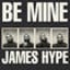 James Hype Be Mine
